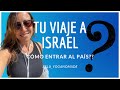 Cómo es viajar a ISRAEL? Cómo ingresar?