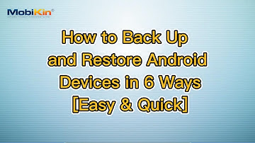 How to Back Up and Restore Android Devices in 6 Ways [Easy & Quick]