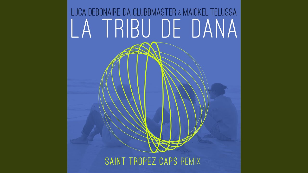 La Tribu De Dana (Saint Tropez Caps Remix) YouTube
