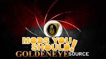 Mods You Should - Goldeneye Source Mod