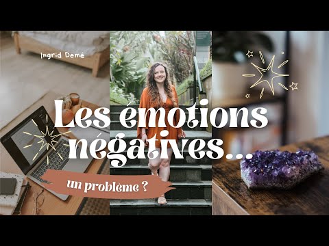 Est-ce qu’avoir des émotions négatives est un problème ?