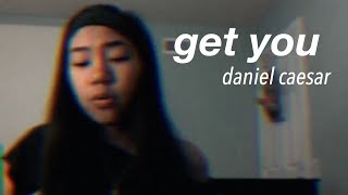 Get You by Daniel Caesar (Acoustic Cover)