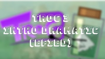 Troc 3 Intro Dramatic (Efied)  ||Editing Is Nothing||