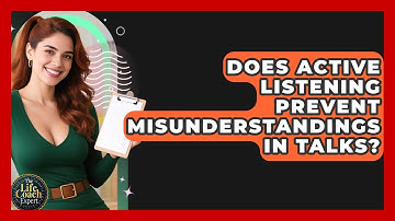 Does Active Listening Prevent Misunderstandings In Talks? - The Life Coach Expert