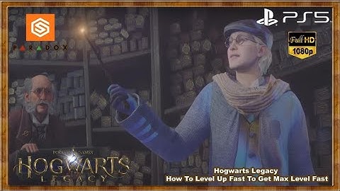 Hogwarts Legacy How To Level Up Fast To Get Max Level Fast
