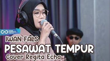 IWAN FALS - PESAWAT TEMPURKU (COVER BY REGITA ECHA)