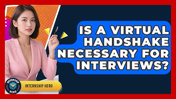 Is A Virtual Handshake Necessary For Interviews? - Internship Hero