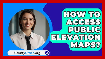 How To Access Public Elevation Maps? - CountyOffice.org