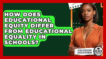 How Does Educational Equity Differ From Educational Equality in Schools?