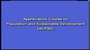 Appreciation Course On Population and Sustainable Development (ACPSD)