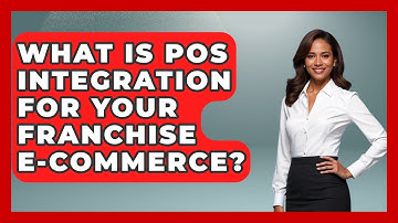 What Is POS Integration For Your Franchise E-commerce? - Franchisee Insider Insights