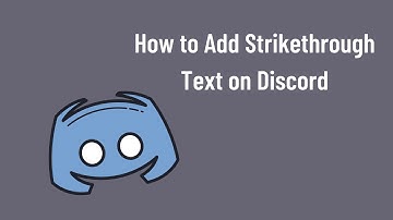 How to Type Strikethrough Text on Discord