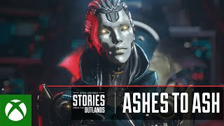 Apex Legends | Stories from the Outlands - “Ashes to Ash”