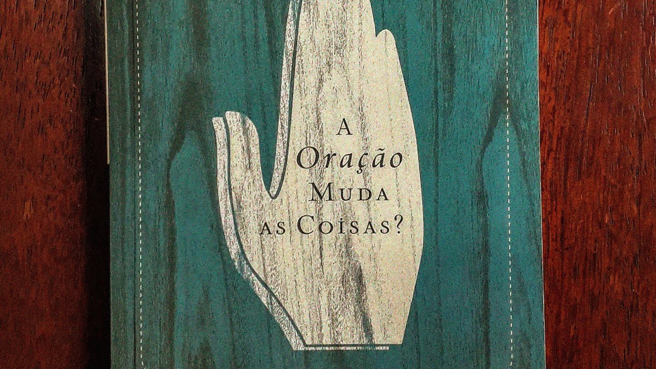 A Oracao Muda As Coisas Resenha do Livro - A oração muda as coisas? - YouTube