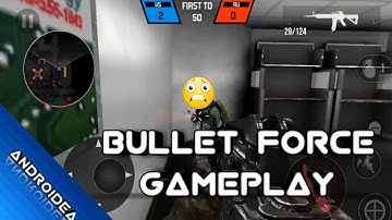 BULLET FORCE GAMEPLAY FOR  ANDROID  AND IOS