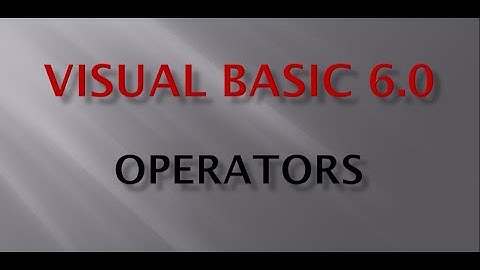 Operators used  in Visual Basic 6.0
