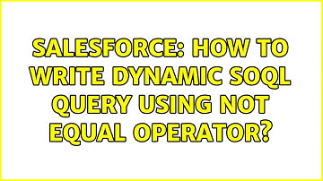 Salesforce: How to write Dynamic SOQL query using Not equal operator? (2 Solutions!!)