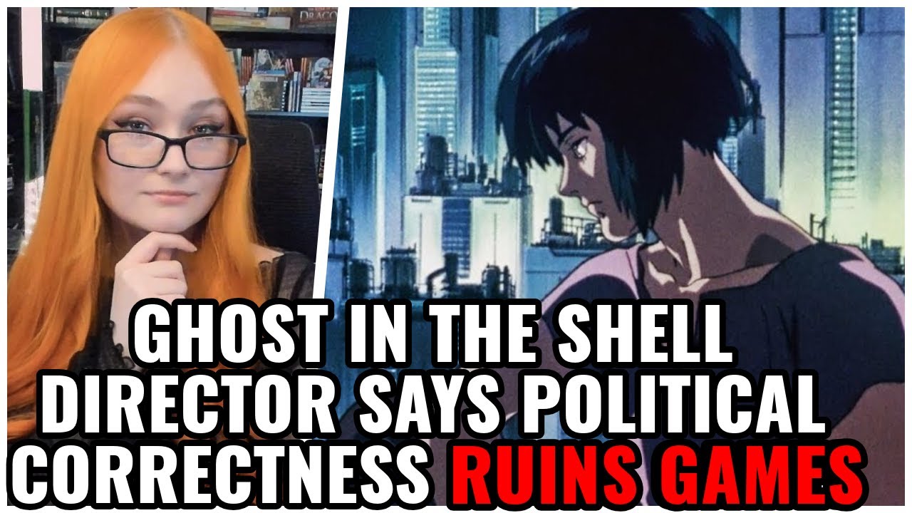 Ghost in The Shell Director Says Political Correctness Has RUINED Western Games & Entertainment