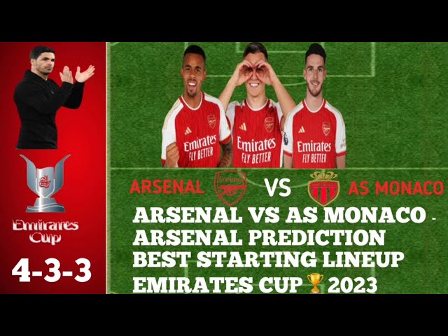 Arsenal vs AS Monaco - Pre-season friendly: TV channel, team news, lineups  & prediction