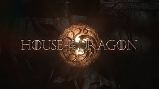 House of the Dragon - Opening Credits Sequence (Alternate theme - 