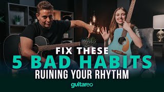 5 Bad Habits Ruining Your Rhythm On Guitar (& How To Fix Them!)