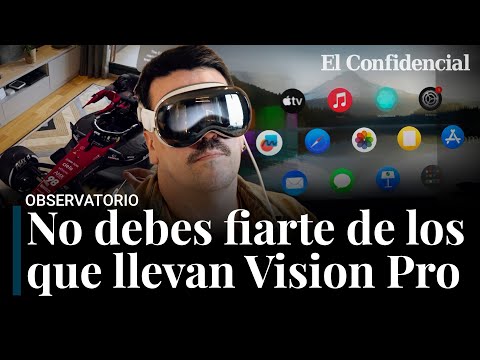 Por qué no debes fiarte de los que llevan las Apple Vision Pro por la calle