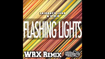 Laidback Luke & D.O.D - Flashing Lights (WRX Remix) [2015]