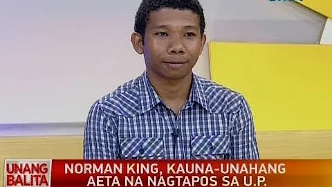 UB: Panayam kay Norman King, first Aeta U.P. gradu...