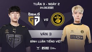 [24.06.2021] GEN vs LSB - Ván 3 | Bình Luận Tiếng Việt | LCK Mùa Hè 2021