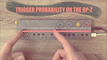 Trigger Probability on the OP-Z (Tutorial)