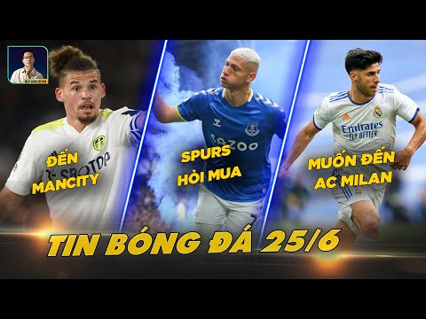 TIN BÓNG ĐÁ 25/6: MANCITY ĐÃ CÓ PHILLIPS, SPURS HỎI MUA RICHARLISON, ASENSIO MUỐN ĐẾN AC MILAN