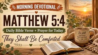 Full Daily Bible Verse + Prayer for Today | Matthew 5:4 | Morning Devotional News