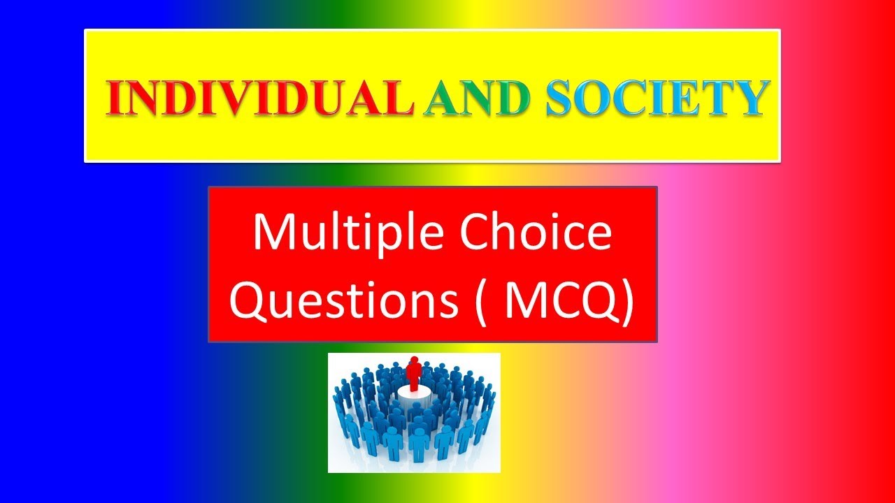 INDIVIDUAL AND SOCIETY Multiple Choice Questions MCQ YouTube