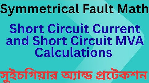 Symmetrical Fault Math || Short Circuit Current and MVA calculations