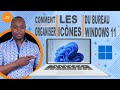 Windows 11 comment organiser les icnes du bureau