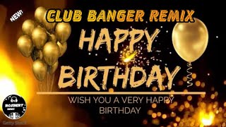 HAPPY BIRTHDAY [CLUB BANGER REMIX] 2023 Resimi