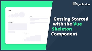 Getting Started with the Vue Skeleton Component