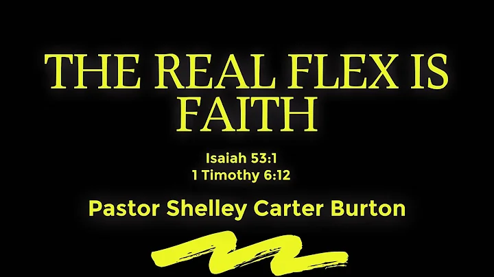 The Real Flex is Faith - Pastor Shelley Carter Bur...