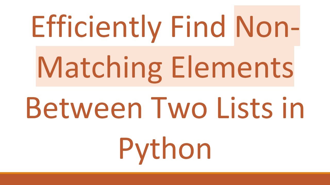 Efficiently Find Non-Matching Elements Between Two Lists in Python ...