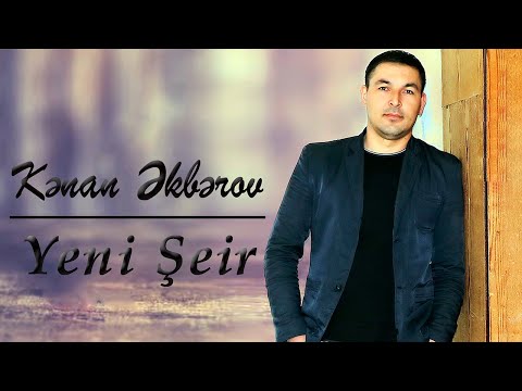 Kenan Akberov - Sevmezdim gerek men (Şeir) Yeni