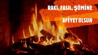 Kesintisiz 3 Saat Hareketli Fasıl Keyfi Şömine Ateşi Rakı Sofrası