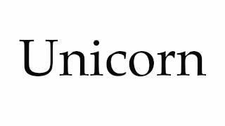 How To Pronounce Unicorn