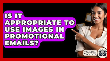 Is It Appropriate To Use Images In Promotional Emails? - TheEmailToolbox.com