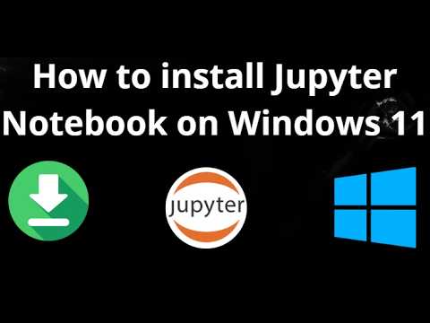 How to Install Jupyter Notebook on Windows 11 - Complete Guide