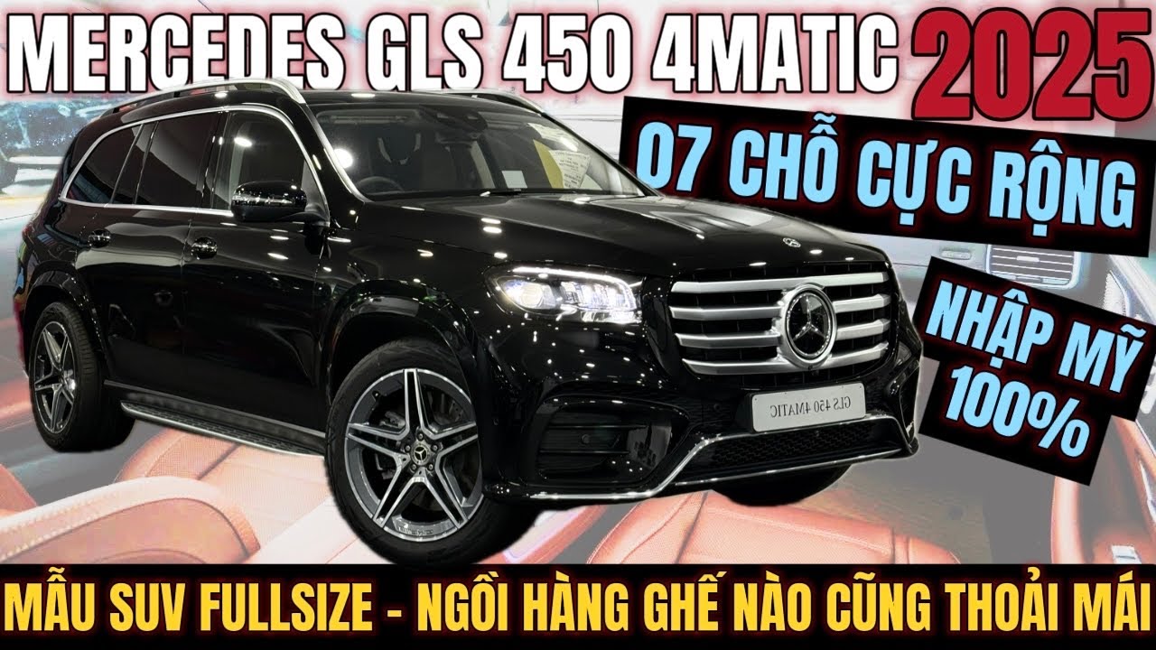 MERCEDES GLS450 4MATIC 2025 | Mẫu SUV Fullsize Nhập Mỹ | Phục Vụ Tốt Cho Gia Đình Đông Người