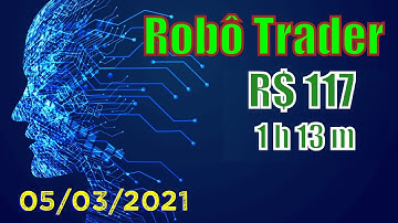 Day Trade em 05/03/21 - MAIS QUE A POUPANÇA E QUE TODO O ARCO IRIS - ROBÔS SCALPER - METATRADER 5