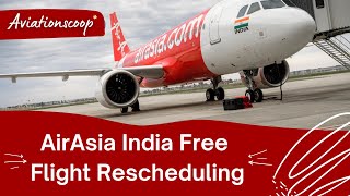AirAsia India Offering Free Rescheduling of Flights, Here's What You Must Know