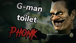 G-man toilet PHONK - skibidi toilet