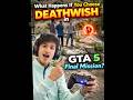 What Happens If You Choose Deathwish inGTA 5 Final Mission?😱 🔥