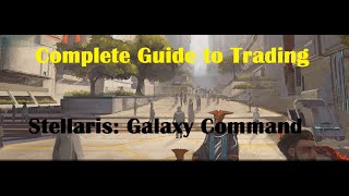 Full Guide to Trading in Stellaris Galaxy Command screenshot 4